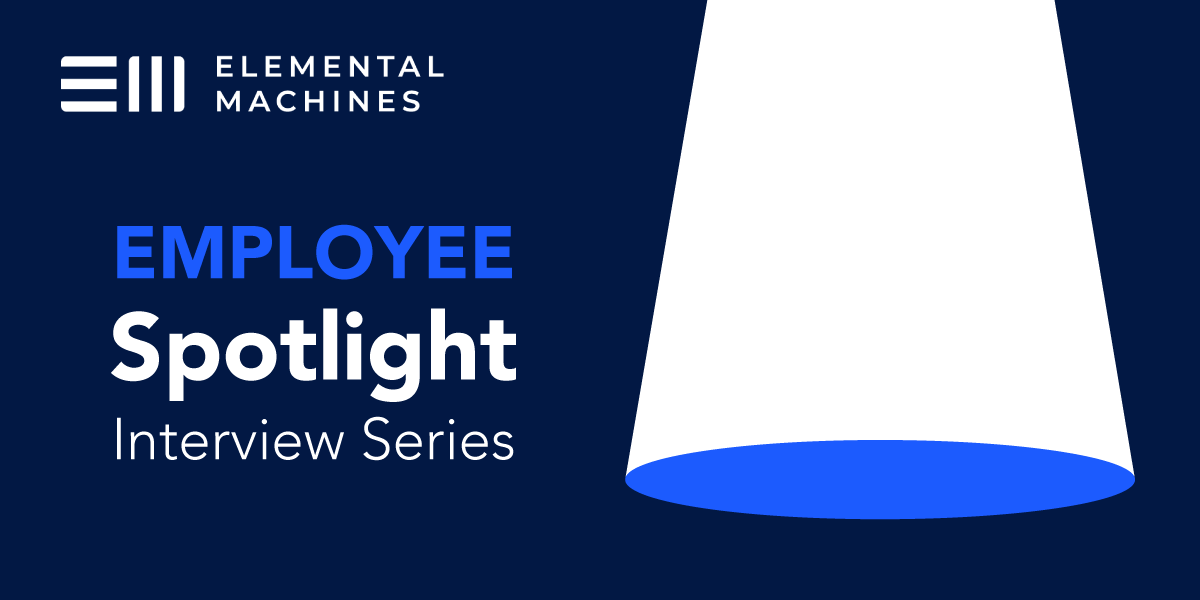 Elemental Machines Employee Spotlights